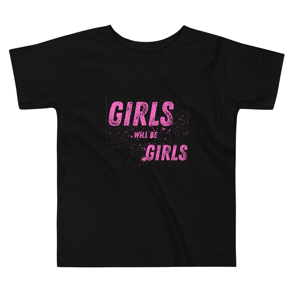 Girls will be Girls Toddler Short Sleeve Tee