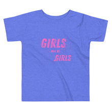 Load image into Gallery viewer, Girls will be Girls Toddler Short Sleeve Tee
