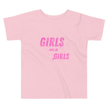 Load image into Gallery viewer, Girls will be Girls Toddler Short Sleeve Tee
