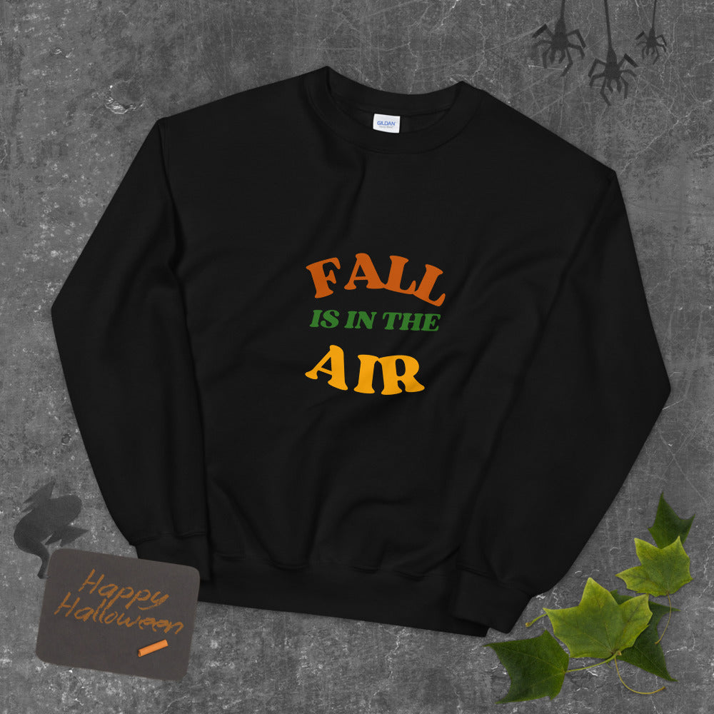 FALL IS IN THE AIR Sweatshirt