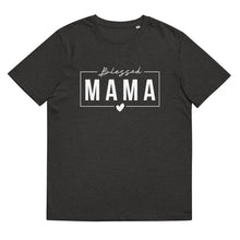 Load image into Gallery viewer, Blessed MaMa organic cotton Tee
