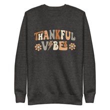 Load image into Gallery viewer, Thankful Vibes Premium Sweatshirt
