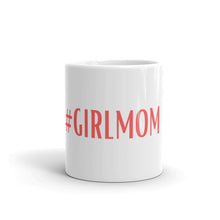 Load image into Gallery viewer, #GirlMom white glossy mug
