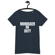 Load image into Gallery viewer, Momager On Duty Women’s basic organic t-shirt
