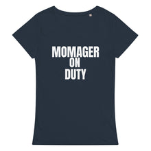 Load image into Gallery viewer, Momager On Duty Women’s basic organic t-shirt
