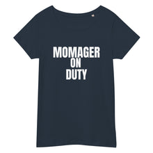 Load image into Gallery viewer, Momager On Duty Women’s basic organic t-shirt
