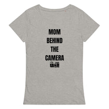 Load image into Gallery viewer, Mom Behind the Camera Women’s basic organic t-shirt
