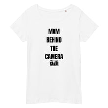 Load image into Gallery viewer, Mom Behind the Camera Women’s basic organic t-shirt
