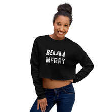 Load image into Gallery viewer, BE MERRY Crop Sweatshirt
