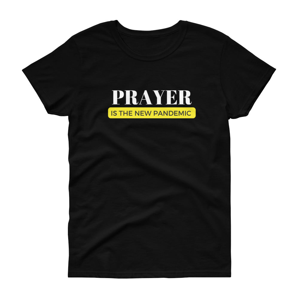 PRAYER IS THE NEW PANDEMIC TEE'S